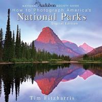 National Audubon Society Guide Photographing America's National Parks