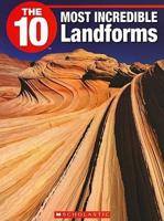 The 10 Most Incredible Landforms