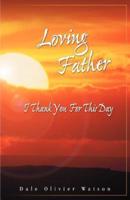 Loving Father, I Thank You for This Day
