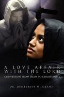 A Love Affair with the Lord: Conversion from Islam to Christianity