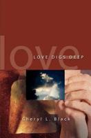 Love Digs Deep