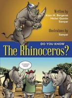 Do You Know the Rhinoceros?