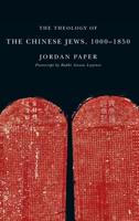 The Theology of the Chinese Jews, 1000-1850