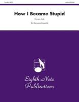 How I Became Stupid