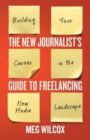 The New Journalist's Guide to Freelancing