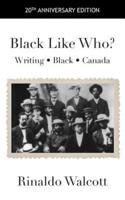 Black Like Who?: Writing • Black • Canada