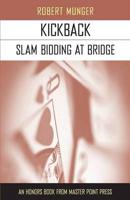 Kickback: Slam Bidding at Bridge