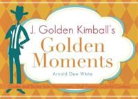 J. Golden Kimball's Golden Moments