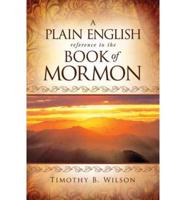 A Plain English Reference to the Book of Mormon
