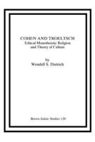 Cohen and Troeltsch: Ethical Monotheistic Religion and Theory of Culture