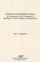Cracks in an Earthen Vessel: An Examination of the Catalogues of Hardships in the Corinthian Correspondence