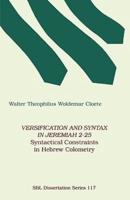 Versification and Syntax in Jeremiah 2-25: Syntactical Constraints in Hebrew Colometry
