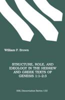 Structure, Role, and Ideology in the Hebrew nd Greek Texts of Genesis 1:1-2:3