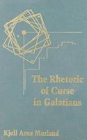 The Rhetoric of Curse in Galatians