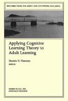 Applying Cognitive Learning Theory to Adult Learning