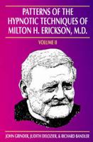 Patterns of the Hypnotic Techniques of Milton H. Erickson, M.D