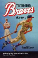 The Boston Braves, 1871-1953