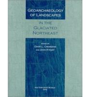 Geoarchaeology of Landscapes in the Glaciated Northeast