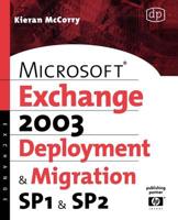 Microsoft Exchange Server 2003 Deployment and Migration: SP1 & SP2