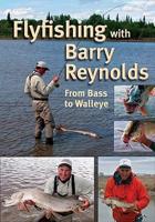 FLYFISHING W/BARRY REYNOLDS