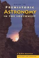 A Guide to Prehistoric Astronomy in the Southwest