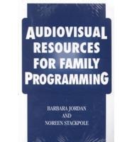 Audiovisual Resources for Family Programming