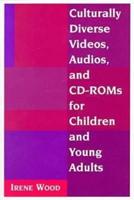 Culturally Diverse Videos, Audios, and CD-ROMS for Children and Young Adults