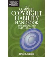 The Complete Copyright Liability Handbook for Librarians and Educators