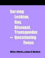 Serving Lesbian, Gay, Bisexual, Transgender, and Questioning Teens