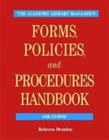 The Academic Library Manager's Forms, Policies, and Procedures Handbook With CD-ROM
