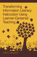 Transforming Information Literacy Instruction Using Learner-Centered Teaching