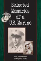 Selected Memories of A U.S. Marine