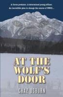 At the Wolf's Door: A Novel of WWII