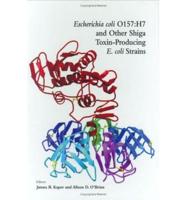 Escherichia Coli O157:H7 and Other Shiga Toxin-Producing E. Coli Strains