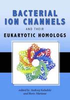 Bacterial Ion Channels and Their Eukaryotic Homologs