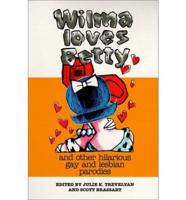 Wilma Loves Betty and Other Hilarious Gay and Lesbian Parodies