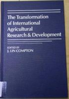 The Transformation of International Agricultural Research and Development