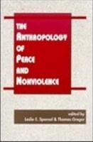 The Anthropology of Peace and Nonviolence