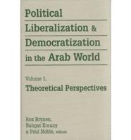 Political Liberalization and Democratization in the Arab World. Vol.1 Theoretical Perspectives