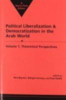 Political Liberalization & Democratization in the Arab World, Volume 1