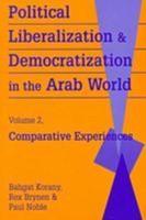Political Liberalization and Democratization in the Arab World. Vol. 2 Comparative Experiences