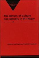 The Return of Culture and Identity in IR Theory