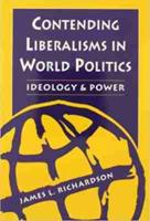 Contending Liberalisms in World Politics