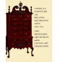 American Furniture With Related Decorative Arts, 1660-1830