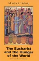 Eucharist and the Hunger of the World, Second Edition