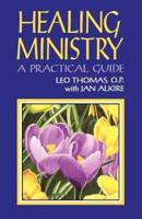 Healing Ministry: A Practical Guide