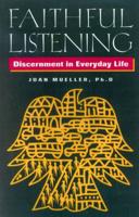 Faithful Listening: Discernment in Everyday Life