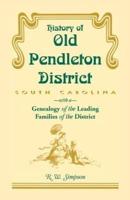 History of Old Pendleton District (South Carolina) With a Genealogy of the Leading Families