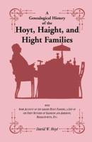 A Genealogical History of the Hoyt, Haight, and Hight Families: with Some Account of the earlier Hyatt Families, a List of the First Settlers of Salisbury and Amesbury, Massachusetts, Etc.