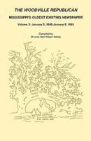 The Woodville Republican: Mississippi's Oldest Existing Newspaper, Volume 3: January 8, 1848 - January 9, 1855